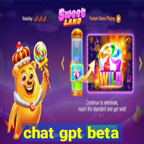 chat gpt beta